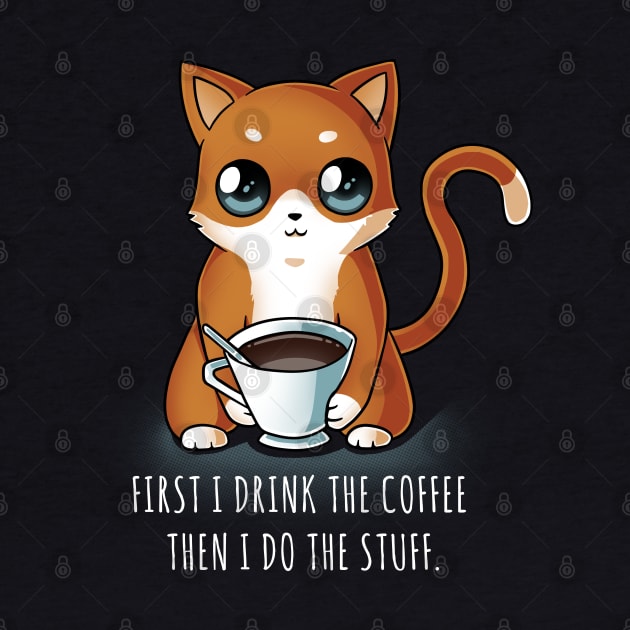 First I Drink the Coffee funny coffee cat lover by Digital Magician